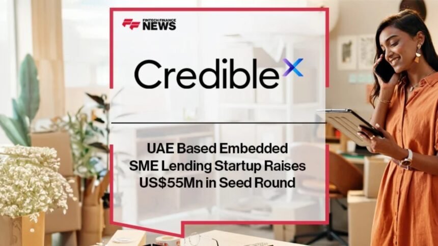 CredibleX UAE gets $55 Million in Seed Funding